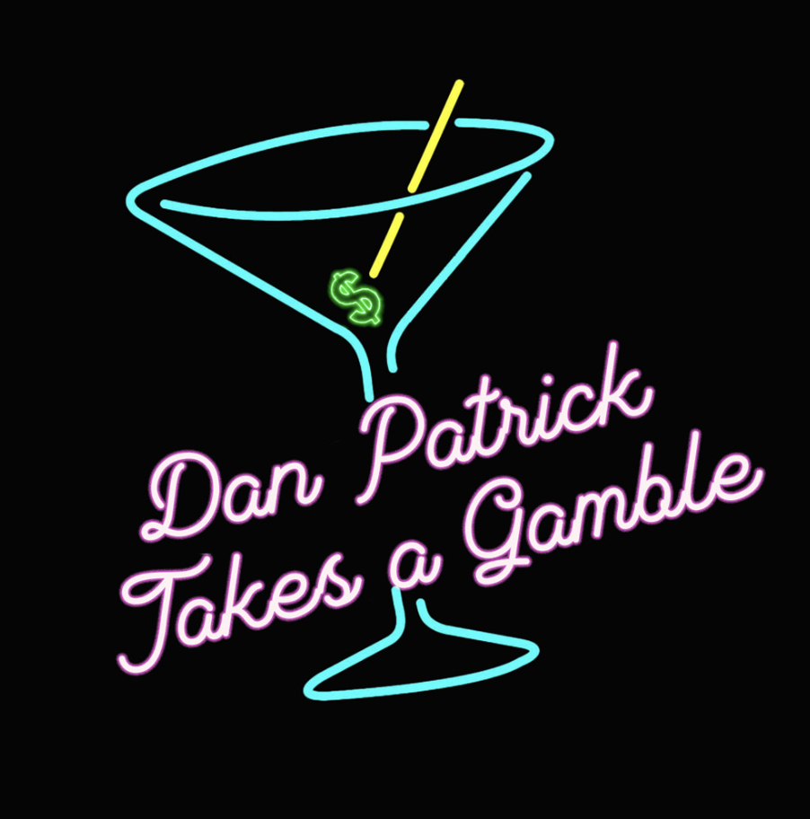 Dan Patrick Takes a Gamble